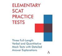 Elementary SCAT Practice Tests: Three Full-Length Verbal and Quantitative Mock Tests with Detailed Answer Explanations (Anthem Learning SCAT™ Test Prep)