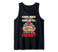 Elementary School Nurse Hands are Full You Should See Heart Tank Top