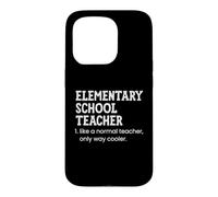 Elementary School Teacher Like A Normal Teacher Case for iPhone 15 Pro