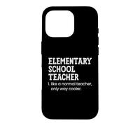 Elementary School Teacher Like A Normal Teacher Case for iPhone 16 Pro