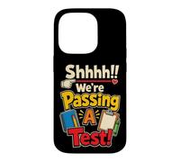 Elementary School Teacher Shhhh It's Test Day Quiet Please Case for iPhone 14 Pro
