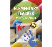 Elementary School Teacher Word Search: 58 different puzzles with solutions, 116 pages, 6" x 9" format, makes a great gift for any elementary school teacher