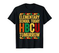 Elementary School Today HBCU Tomorrow Shirt Black History T-Shirt