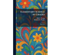 Elementary Science by Grades: Book Two
