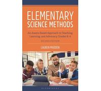 Elementary Science Methods: An Assets-Based Approach to Teaching, Learning, and Advocacy, Grades K-6, Second Edition