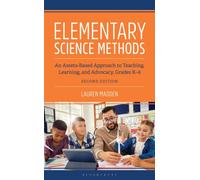 Elementary Science Methods: An Assets-Based Approach to Teaching, Learning, and Advocacy, Grades K-6, Second Edition