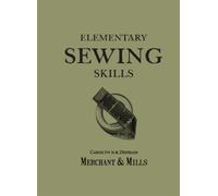 Elementary Sewing Skills : Do it Once, Do it Well
