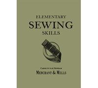 Elementary Sewing Skills: Do it once, do it well