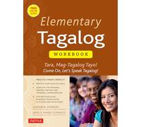 Elementary Tagalog Workbook: Tara, Mag-Tagalog Tayo! Come On, Let's Speak Tagalog!: Tara, Mag-Tagalog Tayo! Come On, Let's Speak Tagalog! (Online Audio Download Included)