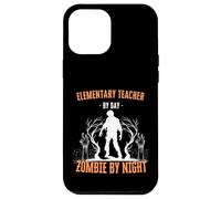 Elementary Teacher by Day Zombie by Night Funny Halloween Case for iPhone 12 Pro Max