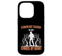 Elementary Teacher by Day Zombie by Night Funny Halloween Case for iPhone 14 Pro