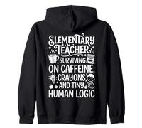 Elementary Teacher Caffeine Crayons Tiny Human Logic Design Zip Hoodie