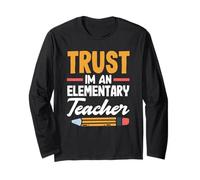 Elementary Teacher Trust Im An Educator Long Sleeve T-Shirt