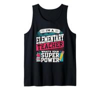 Elementary Teacher Whats Your Super Power Funny Educator Tank Top