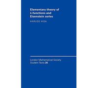 Elementary Theory of L-functions and Eisenstein Series: 26 (London Mathematical Society Student Texts, Series Number 26)