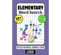 Elementary Word Search Puzzle Book: 50+ Fun & Easy-to-Read Puzzles Exploring Chemical Elements, Atoms & The Periodic Table, Gift for Chemistry Fans & Science Buffs, Adults, Seniors & Teens