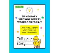 Elementary Writing Prompts Workbook for K-2: Covers Narrative, Informative, and Opinion Writing (Shine Classroom Writing Workbooks)