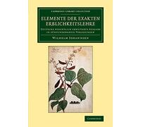 Elemente der exakten Erblichkeitslehre: Deutsche wesentlich erweiterte Ausgabe in fünfundzwanzig Vorlesungen (Cambridge Library Collection - Darwin, Evolution and Genetics)