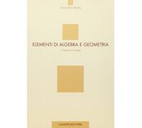 Elementi di algebra e geometria vol. 1 - Nozioni di base