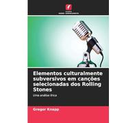 Elementos culturalmente subversivos em canções selecionadas dos Rolling Stones: Uma análise lírica