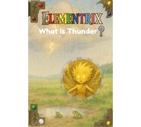 Elementrix: What Is Thunder?