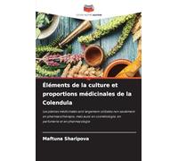 Éléments de la culture et proportions médicinales de la Colendula: Les plantes médicinales sont largement utilisées non seulement en pharmacothérapie, ... en parfumerie et en pharmacologie