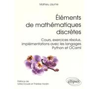 Éléments de mathématiques discrètes - Cours, exercices résolus, implémentations avec les langages Python et OCaml