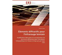 Éléments diffractifs pour l'infrarouge lointain: modélisation,fabrication et caractérisation de structures diffractives pour l'inscription ... à longs pas par laser CO2 (Omn.Univ.Europ.)