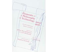 Elements of a Philosophy of Technology: On the Evolutionary History of Culture (Posthumanities)