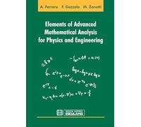 Elements of advanced mathematical analysis for physics and engineering
