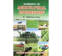 Elements of Agricultural Engineering ; Farm Power, Farm Machinery, Farm Processing, Farm Electricity [Paperback] [Jan 01, 2009] Jagdishwar Sahay