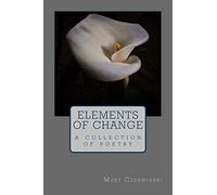 Elements Of Change: A collection of poetry