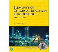 Elements of Chemical Reaction Engineering (International Series in the Physical and Chemical Engineering Sciences)