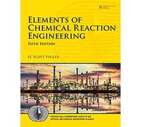 Elements of Chemical Reaction Engineering (International Series in the Physical and Chemical Engineering Sciences)