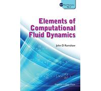 Elements Of Computational Fluid Dynamics: 2 (Icp Fluid Mechanics)