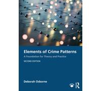 Elements of Crime Patterns : A Foundation for Theory and Practice