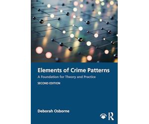 Elements of Crime Patterns: A Foundation for Theory and Practice