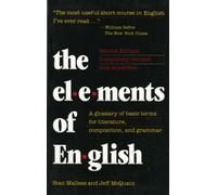 Elements of English: Glossary of Basic Terms for Literature, Composition and Grammar