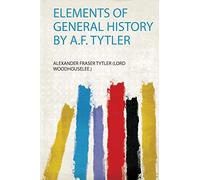 Elements of General History by A.F. Tytler