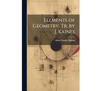 Elements of Geometry, Tr. by J. Kaines