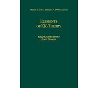 Elements of KK-Theory (Mathematics: Theory & Applications)