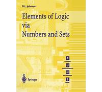 Elements of Logic via Numbers and Sets (Springer Undergraduate Mathematics Series)
