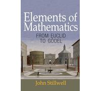 Elements of Mathematics: From Euclid to Godel
