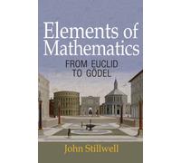 Elements of Mathematics : From Euclid to Godel