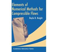Elements of Numerical Methods for Compressible Flows: 19 (Cambridge Aerospace Series, Series Number 19)