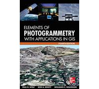 Elements of Photogrammetry with Application in GIS, Fourth Edition: (4th edition)