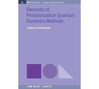 Elements of Photoionization Quantum Dynamics Methods