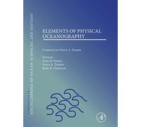 Elements of Physical Oceanography: A derivative of the Encyclopedia of Ocean Sciences