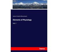 Elements of Physiology: Vol. I