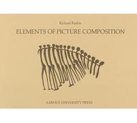 Elements of Picture Composition: A Digest of Major Contributions to the Study of Design in the Visual Arts